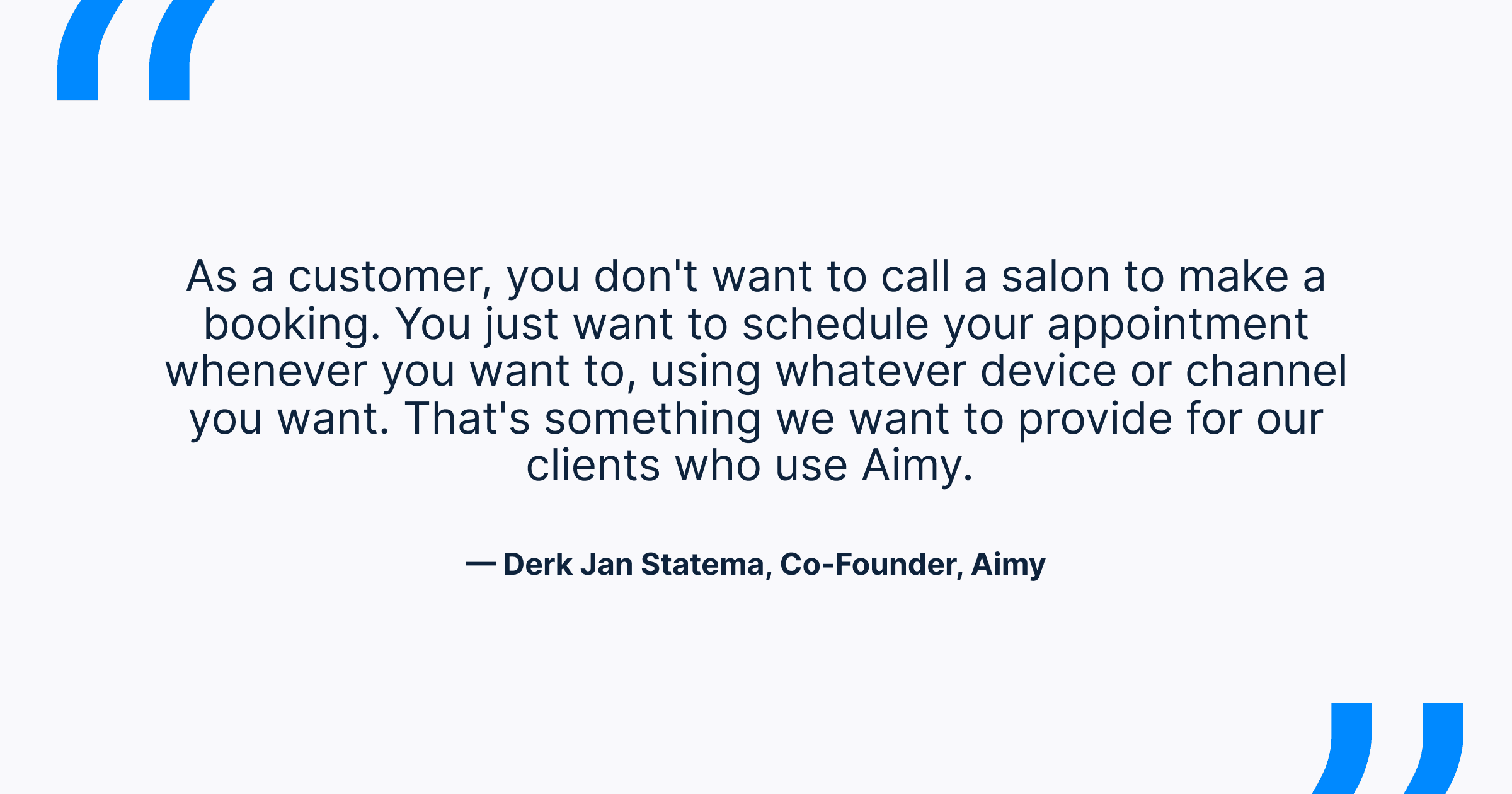 A quote on appointment scheduling flexibility by the co-founder of Aimy, emphasizing customer convenience and choice in booking methods.